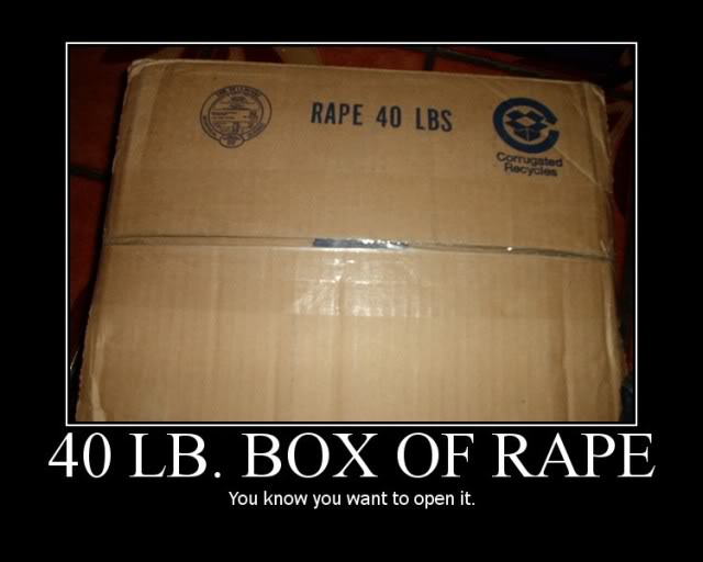 Name:  boxofrape.jpg
Views: 218
Size:  30.9 KB