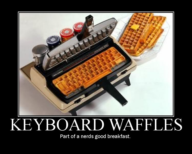 Name:  keyboardwaffles.jpg
Views: 244
Size:  69.4 KB